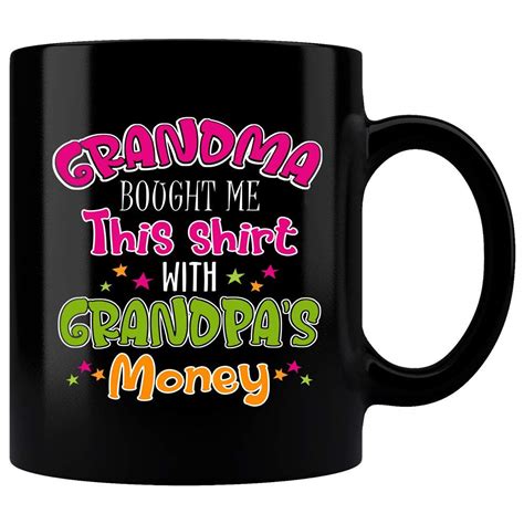 Grand parent mugs about our grand parent mugs, grandma and grandpa mugs , can be. Amazon.com: Grandma Bought Me This Shirt With Grandpa's ...