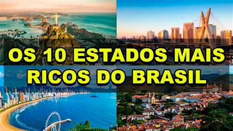 Os 10 Estados Mais Ricos Do Brasil YouTube