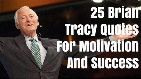25 Brian Tracy Quotes For Motivation And Success Youtube
