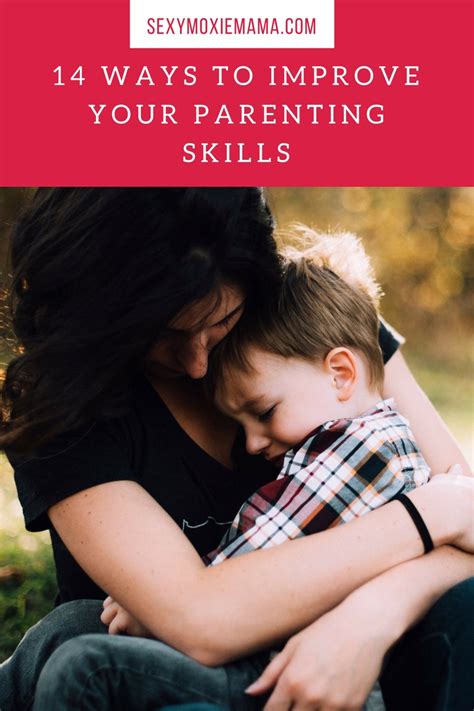 14 Ways To Improve Your Parenting Skills The Moxie Mama