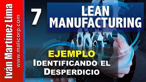 Lean Manufacturing 7 Ejemplo Para Identificar El Desperdicio En Un
