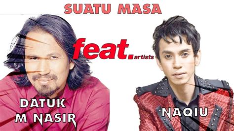 Nasir's no.1 dulu dan kini m.nasir for free, and see the artwork, lyrics and similar artists. Suatu Masa - Datuk M Nasir & Naqiu - YouTube