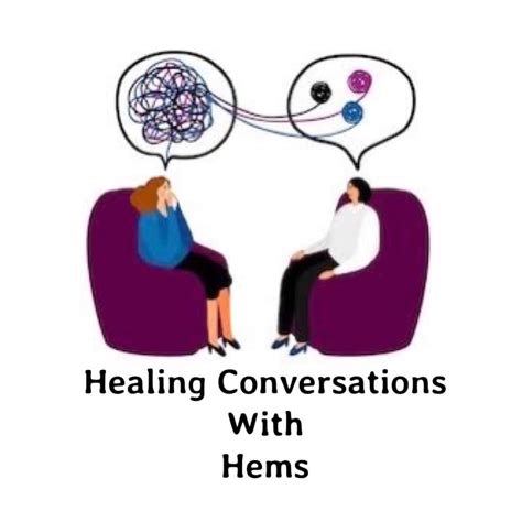 Healing Conversation With Hems