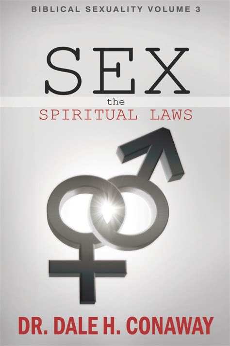 Biblical Sexuality Volume Sex The Spiritual Laws 13440 Hot Sex Picture