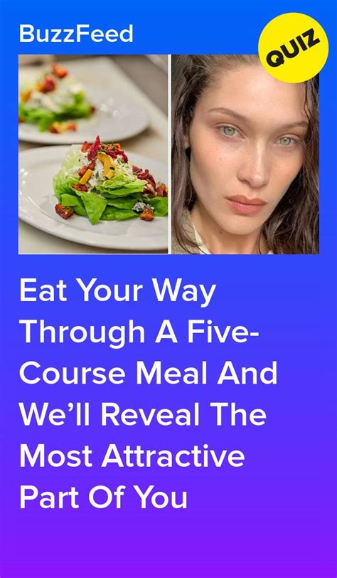 eat your way through a five course meal and we ll reveal the most attractive part of you five