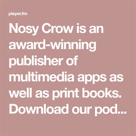 nosy crow is an award winning publisher of multimedia apps as well as print books download our