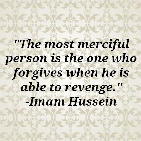 The Most Merciful Person Is The One Who Forgives When He Is Able To