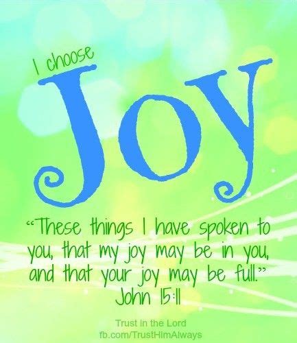 John 1511 Joy Quotes Choose Joy Joy Of The Lord