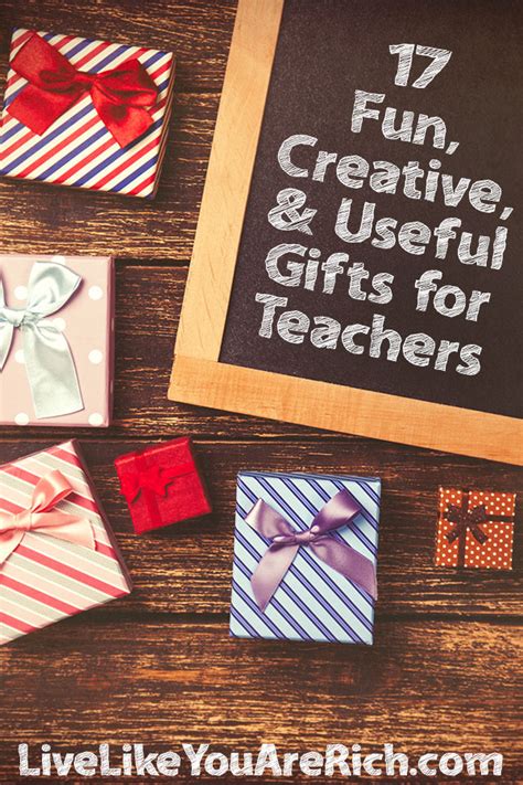 What are good useful gifts. 17 Fun, Creative, and Useful Teacher Gift Ideas | Live ...