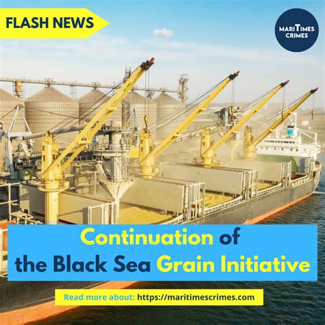 The Continuation Of The Black Sea Grain Initiative MariTimesCrimes
