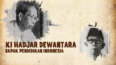 Mengenal Ki Hadjar Dewantara Bapak Pendidikan Indonesia Youtube