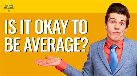 Is It Okay To Be Average No Stupid Questions Episode YouTube