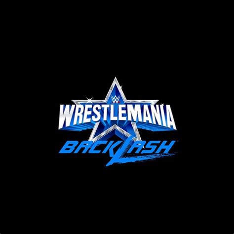 Wwe Wrestlemania Backlash 2022 Logo By Spearcity71 On Deviantart