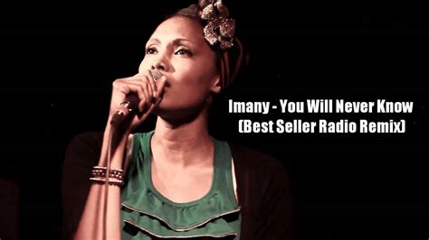 Imany You Will Never Know Best Seller Radio Remix Youtube
