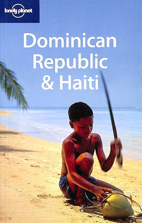 lonely planet dominican republic and haiti 4th edition 4th ed lonely planet 9781741042924