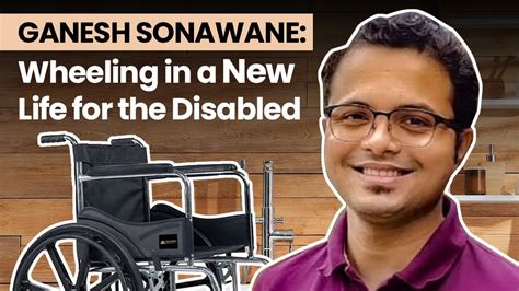 Ganesh Sonawane Wheeling In A New Life For The Disabled Youtube