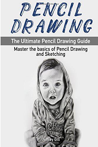 Buy Pencil Drawing The Ultimate Pencil Drawing Guide Master The