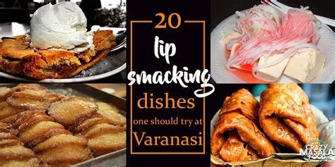 20 lip smacking dishes one should try at varanasi crazy masala food