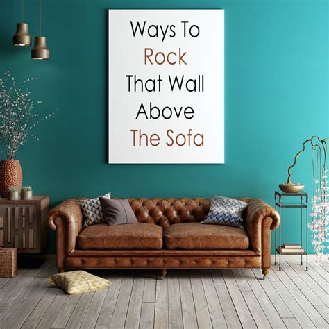 8 Ways To Rock That Wall Above The Sofa Homebliss