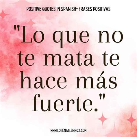 65 Positive Spanish Quotes To Encourage An Optimistic Life Bilingual