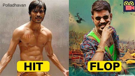 Dhanush Hits And Flops Dhanush All Tamil Movies Box Office Collection