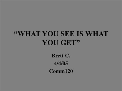 Ppt “what You See Is What You Get” Powerpoint Presentation Free