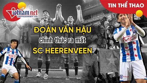 Tại sc heerenveen, văn hậu đã luyện tập rất nỗ lực và có những thay đổi tích cực về thể chất. Đoàn Văn Hậu gây sốt chơi trận ra mắt SC Heerenveen | Tin ...