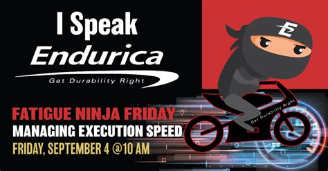 Fatigue Ninja Friday 8 Managing Speed Endurica