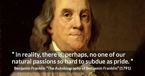 Benjamin Franklin In Reality There Is Perhaps No One Of