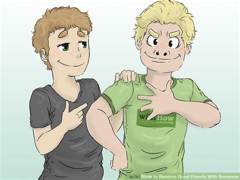 How do you make friends? How to Become Good Friends With Someone (with Pictures ...