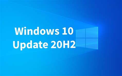 Windows 10 20h2 La Mise à Jour Bientôt En Ligne Afkgeek