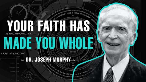 Your Faith Has Made You Whole Full Lecture Dr Joseph Murphy Youtube