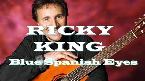 Ricky King Blue Spanish Eyes Youtube Ania Regions Net
