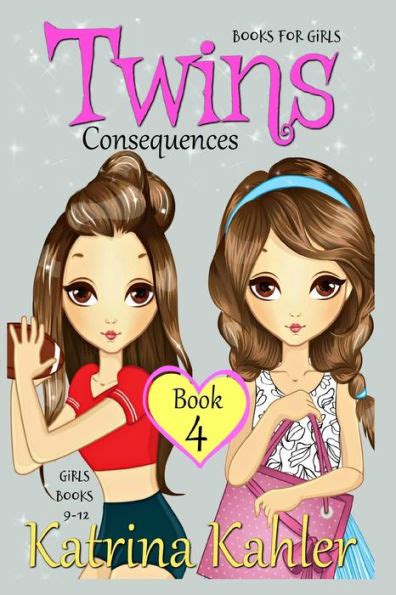 Books For Girls Twins Book 4 Consequences Girls Books 9 12 By