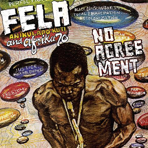 I have more albums by him than by any other single artist. No Agreement (1977) | Fela Kuti