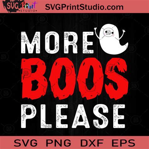 More Boos Please Halloween Svg Boos Svg Happy Halloween Svg Eps Dxf