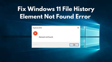 Fix Windows File History Element Not Found Error