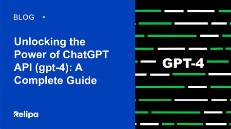 Unlocking The Power Of Chatgpt Api Gpt 4 A Complete Guide Relipa Blog