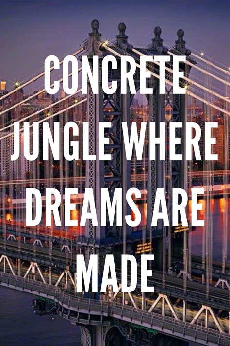 Concrete Jungle Concrete Jungle Jungle Quotes Dream City