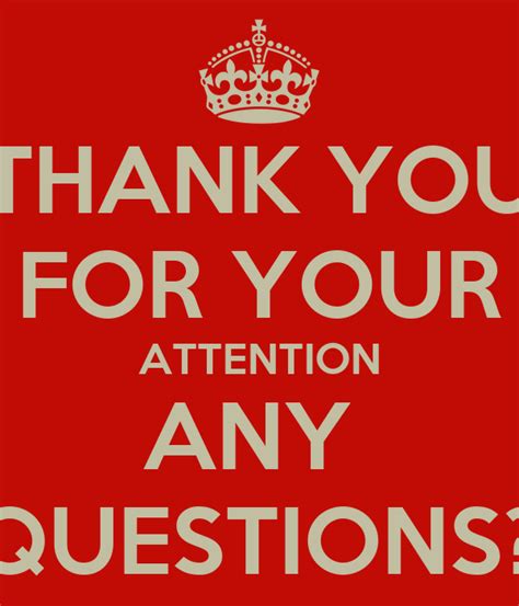 Thank You For Your Attention Any Questions Poster A Stanley Keep Calm O Matic