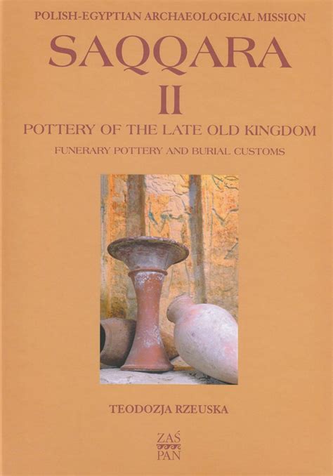 pottery of the late old kingdom funerary pottery and burial customs ii saqqara uk