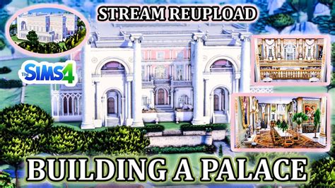 Building A Palace In The Sims 4 Stream Reupload Youtube