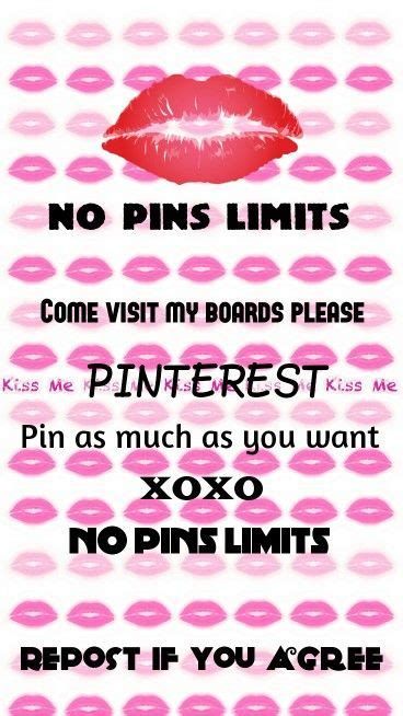 No Pin Limits Please Come Visit My Boards And Follow Me If You Like