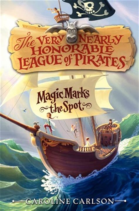 Welcome to expeditious retreat press' newest free product, a magical society: Book Review: Magic Marks the Spot (The Very Nearly Honorable League of Pirates #1) by Caroline ...