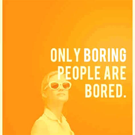 Dont Be Boring Bitchy Quotes Quotable Quotes Words Quotes Me Quotes