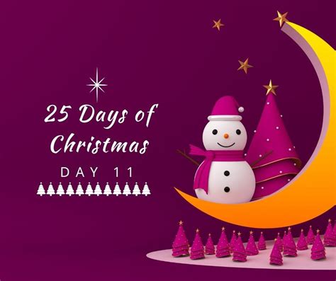 25 Days Of Christmas — Day 11 Medium
