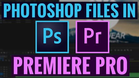 How To Use Photoshop Files In Premiere Pro Cc Tutorial — Alli And Will