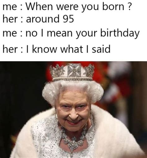 Elizabeth was born in mayfair, london. 25+ Queen Elizabeth 2 funny age Immortal memes ever ...