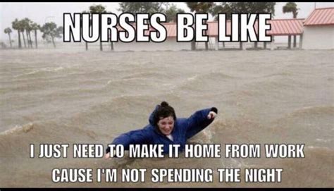 Nurses Be Like I Just Need To Make It Home From Work Because I Am Not