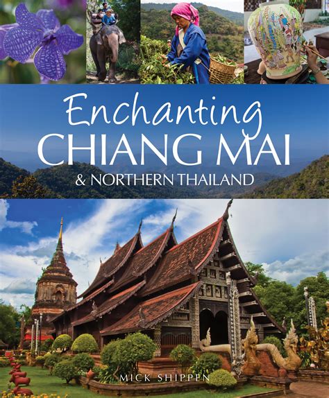 Enchanting Chiang Mai And Northern Thailand John Beaufoy Publishing